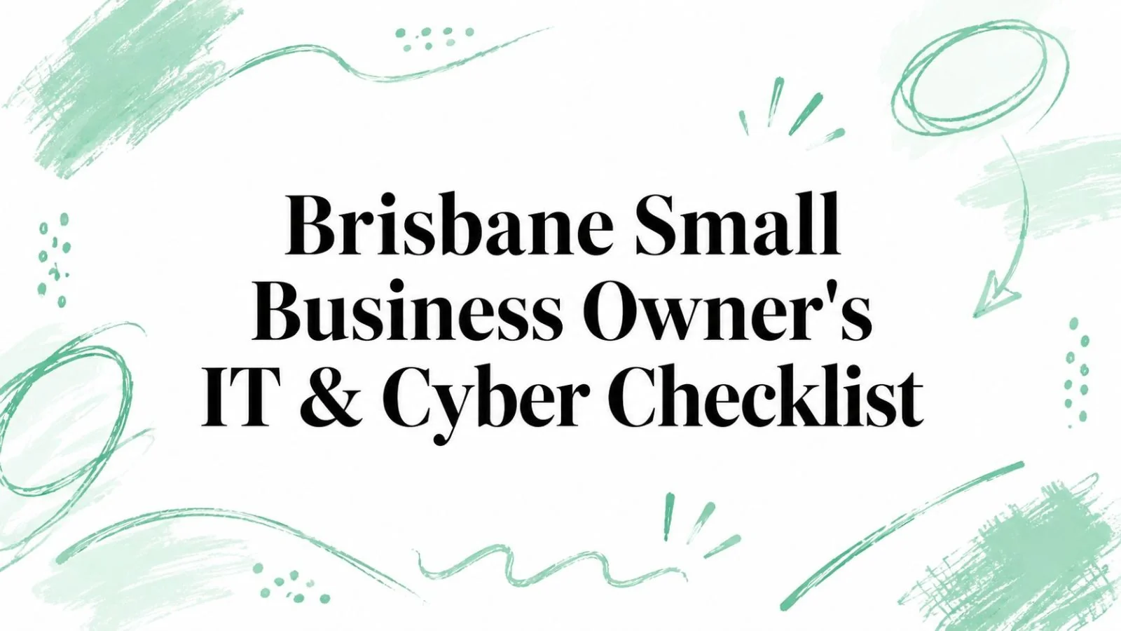 Brisbane Small Business Owner'S It &Amp; Cyber Checklist 1 Small Business Owner It Cyber Checklist